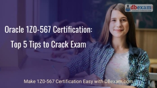 Oracle 1Z0-567 Certification: Top 5 Tips to Crack Exam