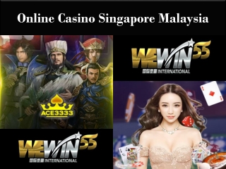 getting with playing online Casino Singapore Malaysia