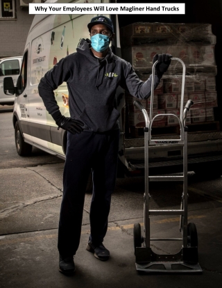 Why Your Employees Will Love Magliner Hand Trucks