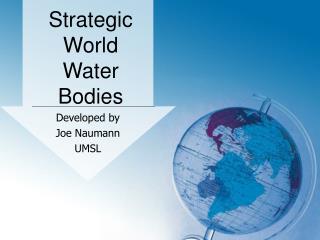 Strategic World Water Bodies