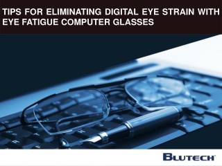 Tips for Eliminating Digital Eye Strain with Eye Fatigue Computer Glasses