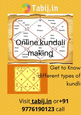 Online kundali making: Create free kundli   by date of birth and time call  91 9776190123 or visit tabij.in