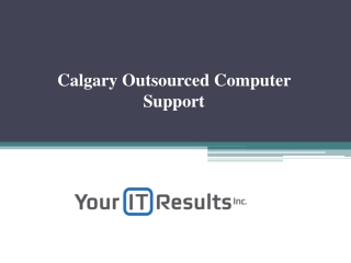 Calgary Outsourced Computer Support - Your IT Results Inc.