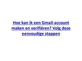 Hoe kan ik een Gmail-account maken en verifiëren? Volg deze eenvoudige stappen