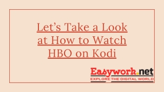 Let’s Take a Look at How to Watch HBO on Kodi