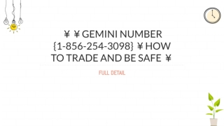 ￥￥Gemini Number {1-856-254-3098} ￥How to trade and be safe ￥