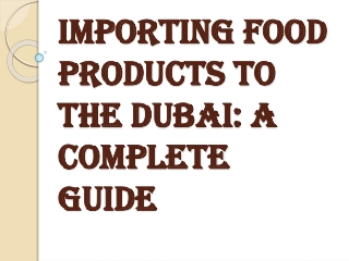 How Importing Food Products to Dubai will Improve your Business?