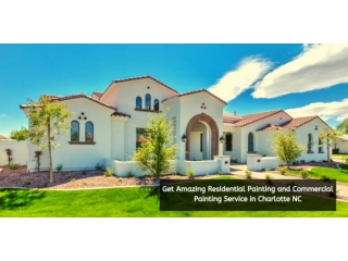 Get Amazing Residential Painting and Commercial Painting Service in Charlotte NC