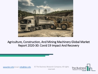 Global Agriculture, Construction, And Mining Machinery Market Overview And Top Key Players by 2023