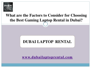 What are the Factors to Consider for Choosing the Best Gaming Laptop Rental in Dubai?