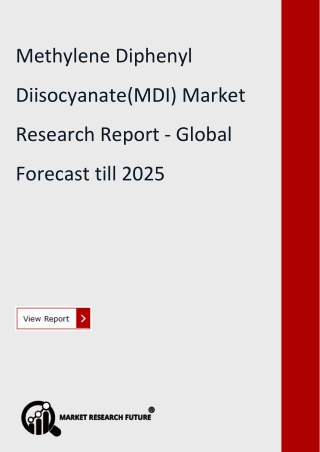 Methylene Diphenyl Diisocyanate (MDI) Market PDF