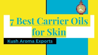 7 Best Carrier Oils for Skin - Kush Aroma Exports
