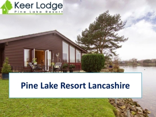 Pine Lake Resort Lancashire