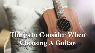 Things to Consider When Choosing a Guitar