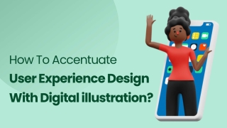 How To Accentuate User Experience Design With Digital illustration?