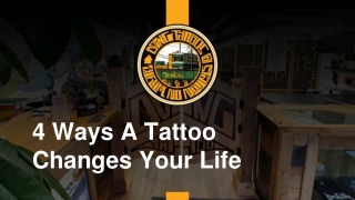 4 ways a tattoo changes your life