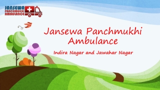 Avail Upgraded ICU Road Ambulance Service in Indira Nagar or Jawahar Nagar