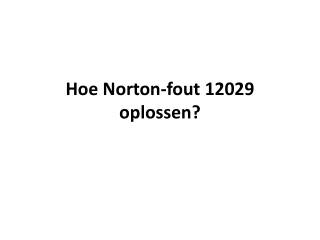 Hoe Norton-fout 12029 oplossen?