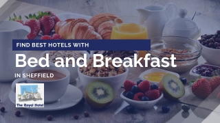 Find Best Hotels with Bed and Breakfast in Sheffield