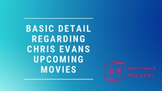 Basic detail regarding Chris Evans Upcoming Movies