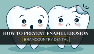 How to Prevent Enamel Erosion by BramCountry Dental