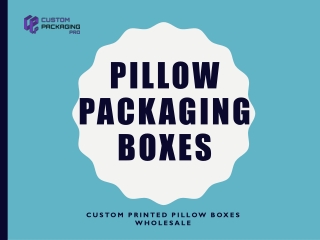 Pillow Packaging Boxes