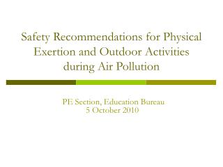 Safety Recommendations for Physical Exertion and Outdoor Activities during Air Pollution