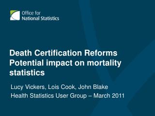 Death Certification Reforms Potential impact on mortality statistics