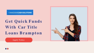 Get Quick Funds With Car Title Loans Brampton