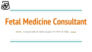 What Does Fetal Medicine Consultant Do? Dr Neha Gupta