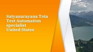 Satyanarayana Tota is an Automation expert in the Field of the Information Technology Industry