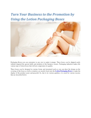 Turn Your Business to the Promotion by Using the Lotion Packaging Boxes