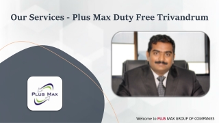 Our Services - Plus Max Duty Free Trivandrum