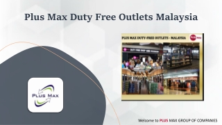 Plus Max Duty Free Outlets Malaysia