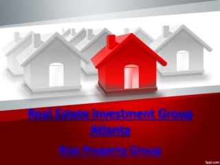 Real Estate investment Group Atlanta- Rise Property Group