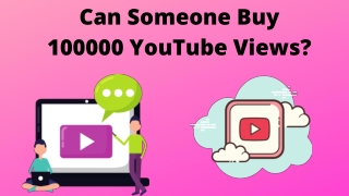 Can Someone Buy 100000 YouTube Views?