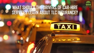 What should The Drivers of Car-hire services learn about TLC Insurance