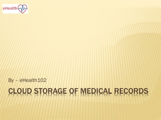 Cloud Storage of Medical Records