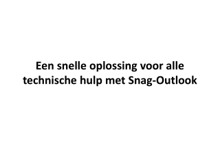 Een snelle oplossing voor alle technische hulp met Snag-Outlook