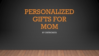 Get personalised gifts for mom by Chitrachaya!