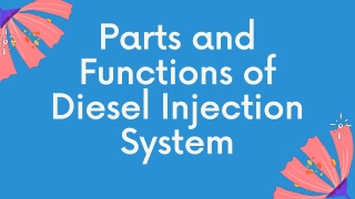 Various Parts and Functions of Diesel Injection System