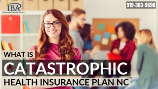 What is Catastrophic Health Insurance Plan in NC