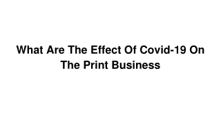 What Are The Effect Of Covid-19 On The Print Business