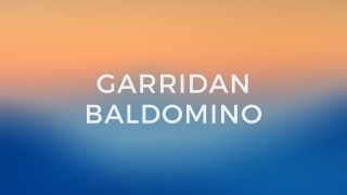 Experience the beauty of life with garridan baldomino