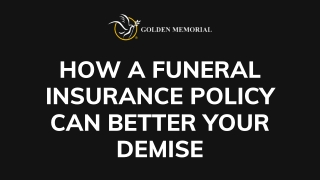 How A Funeral Insurance Policy Can Better Your Demise