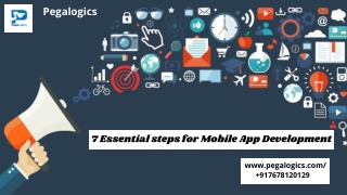 7 essential steps for mobile app deveopment | Pegalogic solution pvt. ltd. |