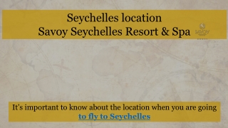 Seychelles location by Savoy Resort & Spa