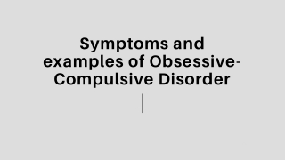 Symptoms And Examples Of Obsessive-Compulsive Disorder