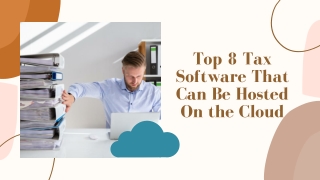 Top 8 Tax Software That Can Be Hosted On The Cloud