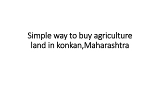 Simple way to buy agriculture land in konkan,maharashtra